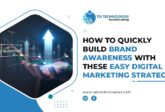 How To Quickly Build Brand Awareness with These Easy Digital Marketing Strategies
