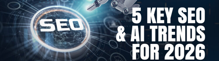 5 Key SEO and AI Trends for 2026